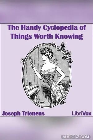 The Handy Cyclopedia of Things Worth Knowing