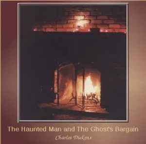The Haunted Man and the Ghost's Bargain