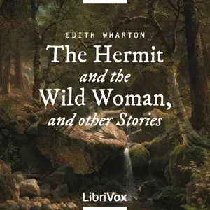 The Hermit and the Wild Woman, and other Stories