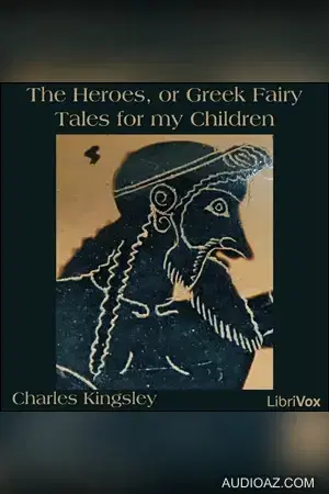 The Heroes, or Greek Fairy Tales for my Children