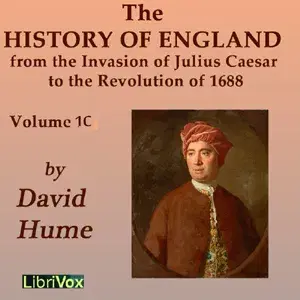 The History of England from the Invasion of Julius Caesar to the Revolution of 1688, Volume 1C