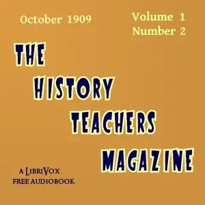 The History Teacher's Magazine, Vol. I, No. 2, October 1909