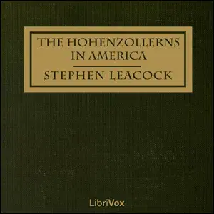 The Hohenzollerns in America With the Bolsheviks in Berlin and Other Impossibilities