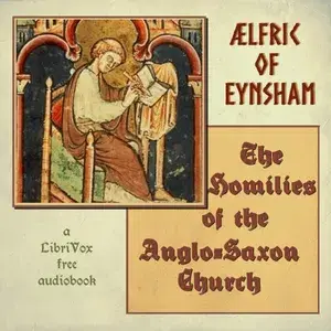 The Homilies of the Anglo-Saxon Church