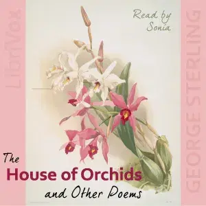 The House of Orchids and Other Poems