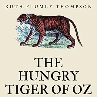 The Hungry Tiger of Oz