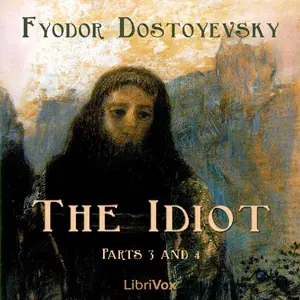 The Idiot (Part 03 and 04)