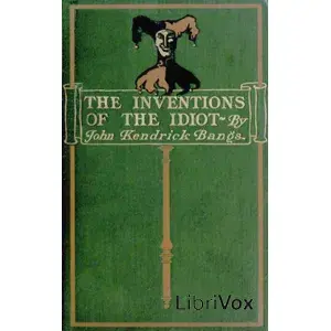 The Inventions of the Idiot (dramatic reading)