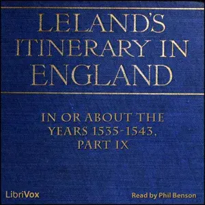 The Itinerary of John Leland in or About the Years 1535-1543