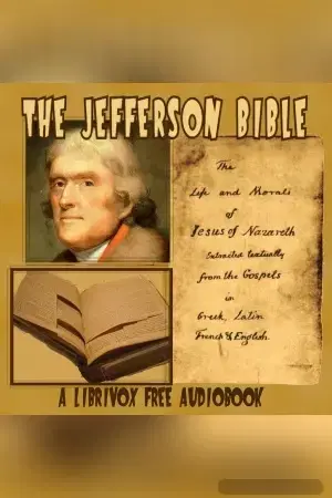 The Jefferson Bible - The Life and Morals of Jesus of Nazareth