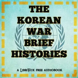 The Korean War: Brief Histories