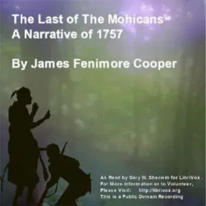 The Last Of The Mohicans - A Narrative of 1757