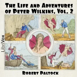 The Life and Adventures of Peter Wilkins, Vol. 2