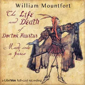 The Life and Death of Doctor Faustus Made into a Farce