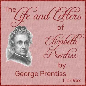 The Life and Letters of Elizabeth Prentiss
