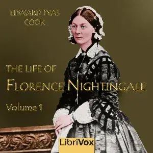 The Life of Florence Nightingale, Volume 1