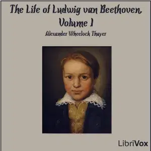 The Life of Ludwig van Beethoven, Volume I (Version 2)