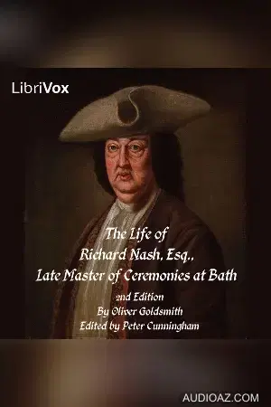The Life of Richard Nash, Esq., Late Master of the Ceremonies at Bath