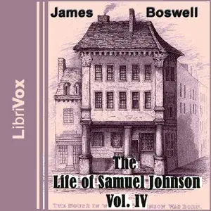 The Life of Samuel Johnson, Vol. IV
