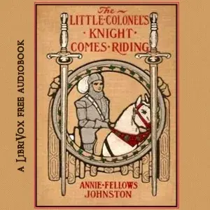 The Little Colonel's Knight Comes Riding