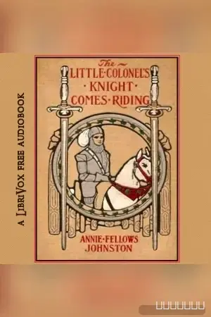 The Little Colonel's Knight Comes Riding