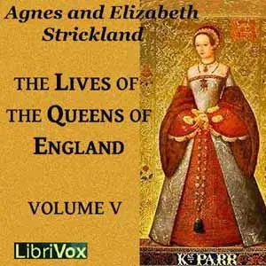 The Lives of the Queens of England Volume 5