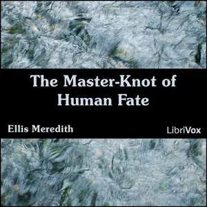 The Master-Knot of Human Fate