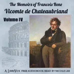 The Memoirs of Chateaubriand Volume IV
