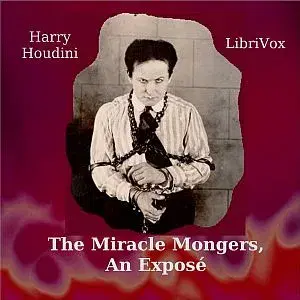 The Miracle Mongers, an Exposé