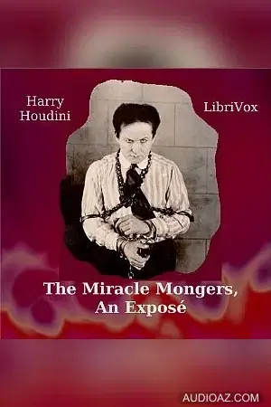 The Miracle Mongers, an Exposé