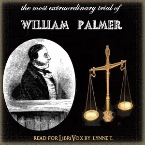 The Most Extraordinary Trial of William Palmer