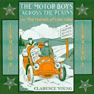 The Motor Boys Across the Plains; or, The Hermit of Lost Lake