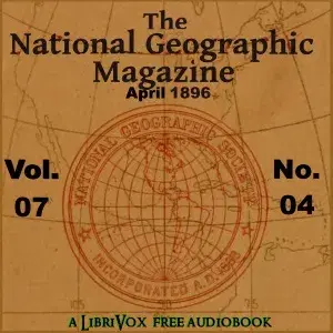 The National Geographic Magazine Vol. 07 - 04. April 1896