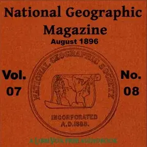 The National Geographic Magazine Vol. 07 - 08. August 1896
