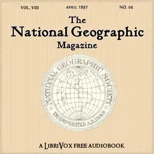 The National Geographic Magazine Vol. 08 - 04. April 1897