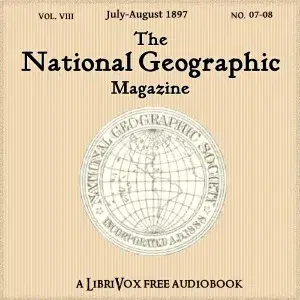 The National Geographic Magazine Vol. 08 - 07-08. July-August 1897