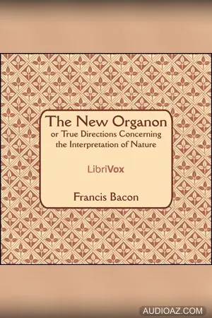 The New Organon Or True Directions Concerning The Interpretation of Nature