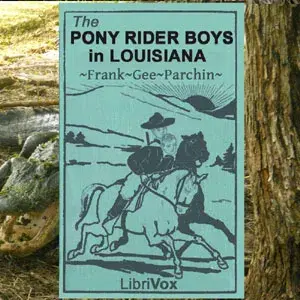 The Pony Rider Boys in Louisiana