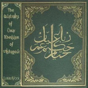 The Quatrains of Omar Kheyyam of Nishapour