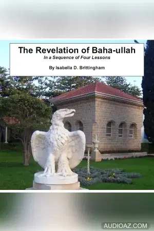 The Revelation of Baha-ullah in a Sequence of Four Lessons
