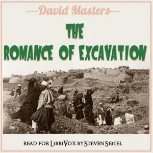 The Romance of Excavation