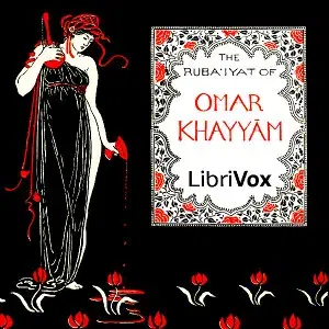 The Rubaiyat of Omar Khayyam