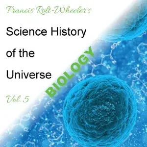 The Science - History of the Universe Vol. 5: Biology