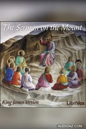 The Bible (KJV) NT 01: The Sermon On the Mount, Matthew 5-7