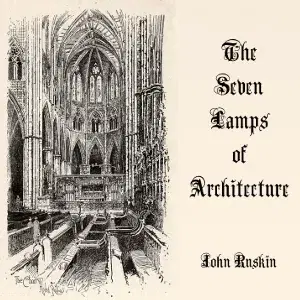 The Seven Lamps of Architecture
