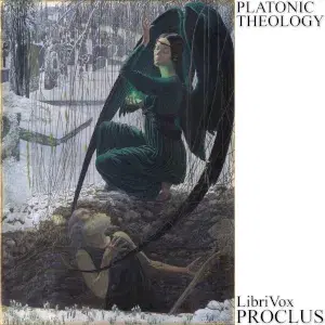 The Six Books of Proclus, the Platonic Successor, on the Theology of Plato