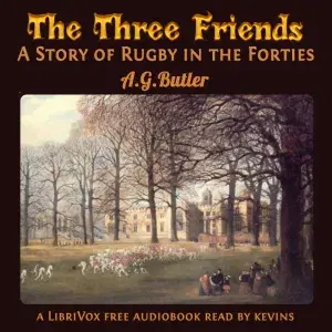 The Three Friends; A Story of Rugby in the Forties