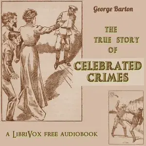 The True Stories of Celebrated Crimes