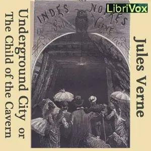 The Underground City or the Child of the Cavern