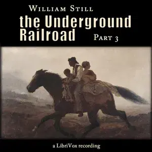 The Underground Railroad, Part 3